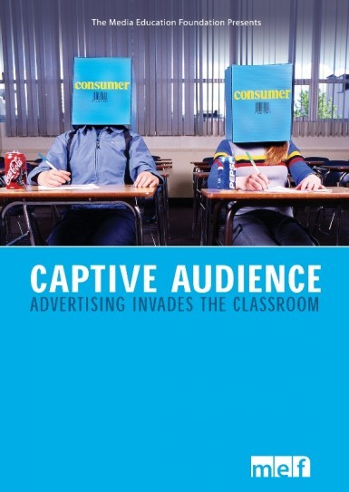 Captive Audience: Advertising Invades the Classroom